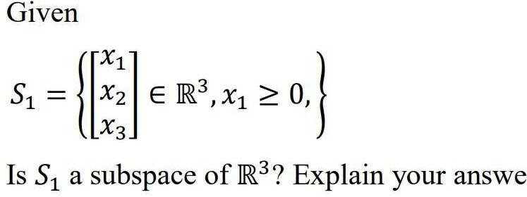 Given S = { X1 x2 E R, x1 0, X3. Is