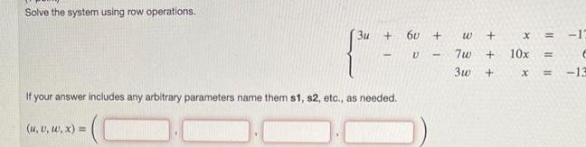 Solve the system using row operations. + 60+ w+ x = -1