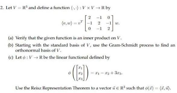 2. Let V IR3 and define a function (,): V x VR