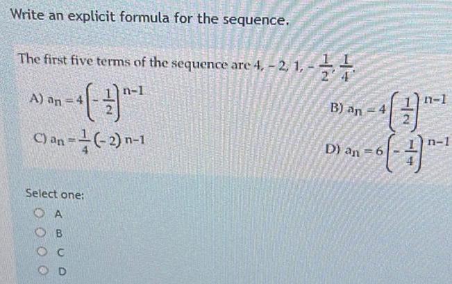 Write an explicit formula for the sequence. The first five terms of
