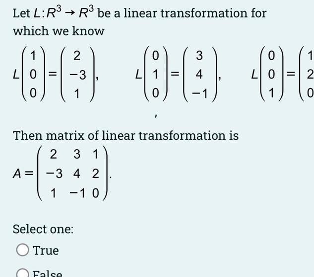 Let L:R3 R be a linear transformation for which we know 1