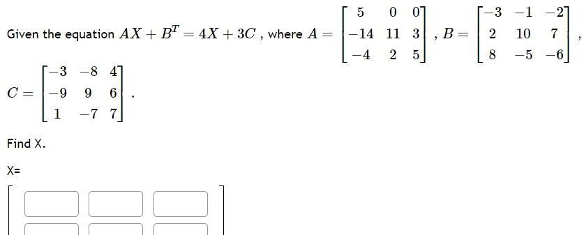 Given the equation AX + BT = 4X+ 3C, where A -3
