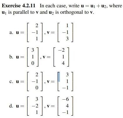 Exercise 4.2.11 In each case, write u = u + u2, where