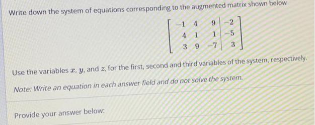 Write down the system of equations corresponding to the augmented matrix shown