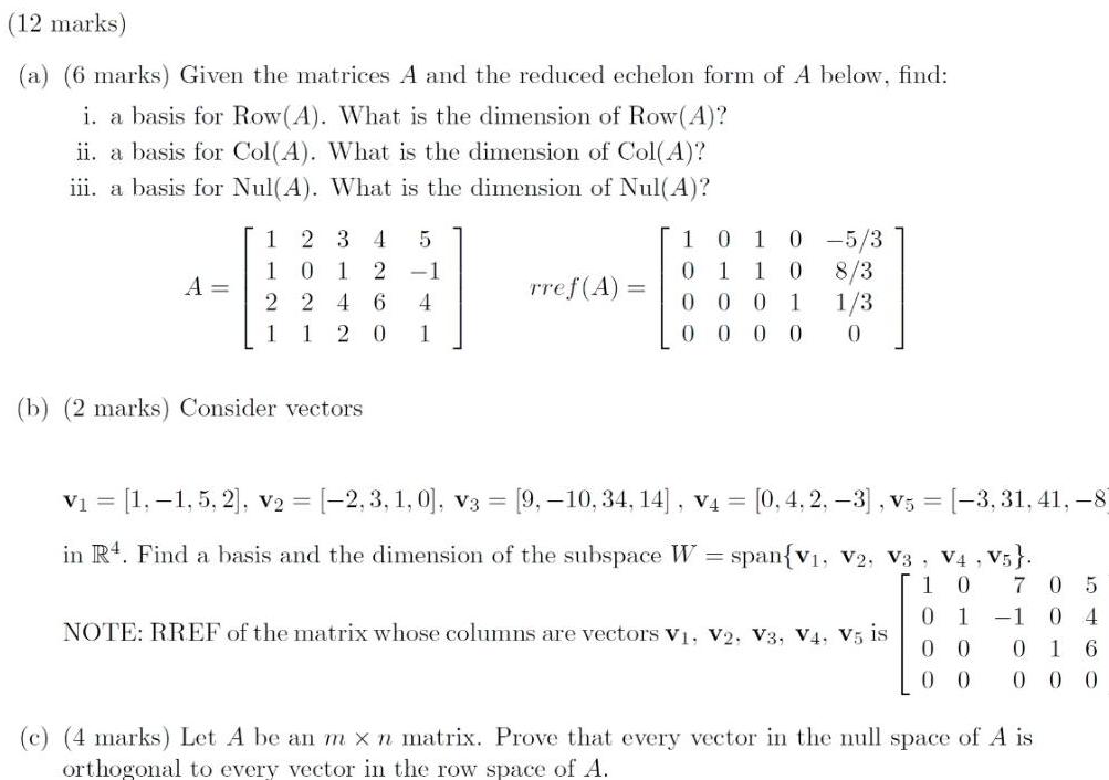 (12 marks) (a) (6 marks) Given the matrices A and the reduced