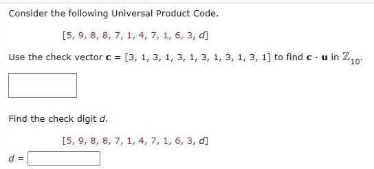 Consider the following Universal Product Code. [5, 9, 8, 8, 7, 1,