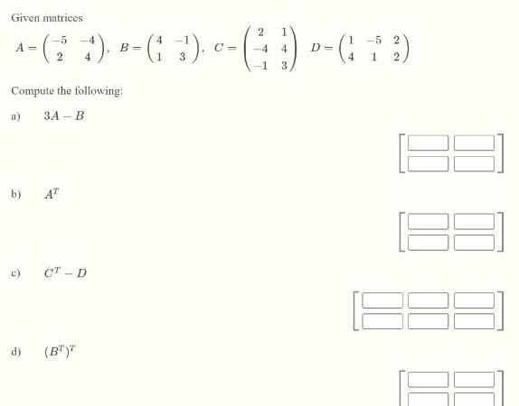 Given matrices A= 2 -5 2 - (13). - ( ) -(73)