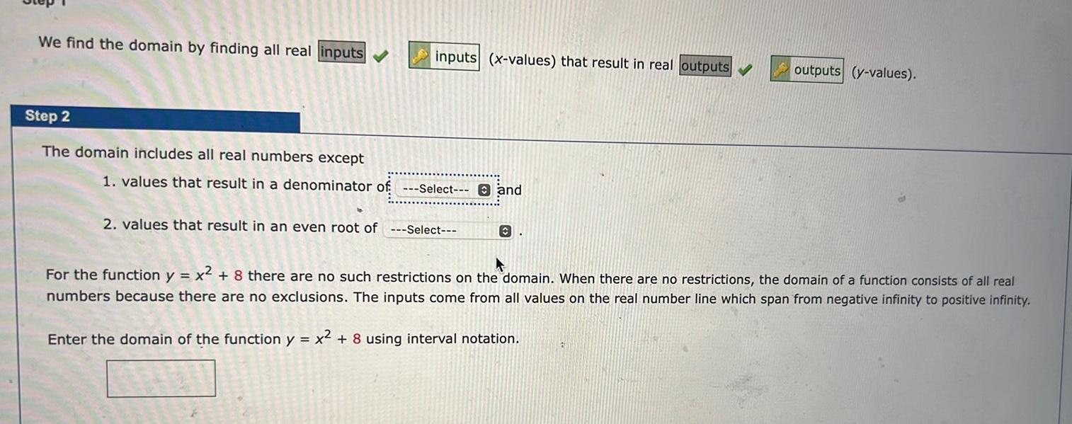 We find the domain by finding all real inputs inputs (x-values) that