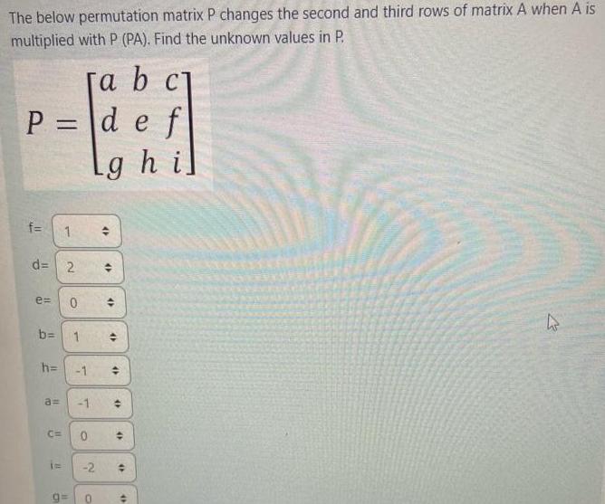 The below permutation matrix P changes the second and third rows of