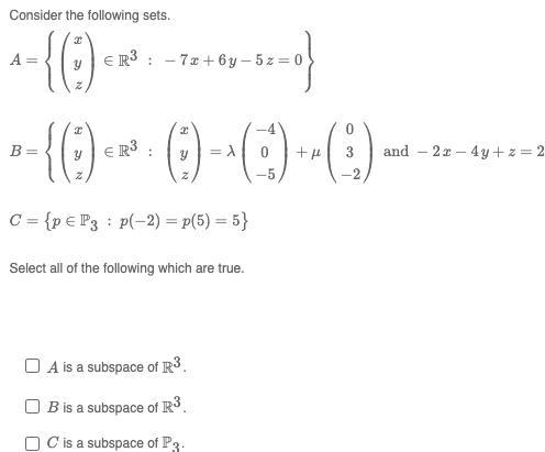 Consider the following sets. A = -{(0) B= I -{() ER3 -7x+6y-5z=0