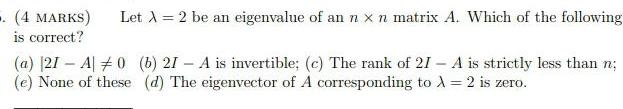 (4 MARKS) Let = 2 be an eigenvalue of an n x