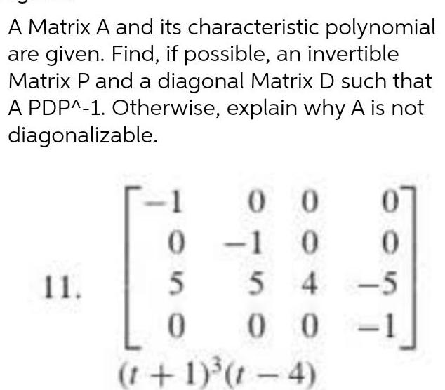 A Matrix A and its characteristic polynomial are given. Find, if possible,