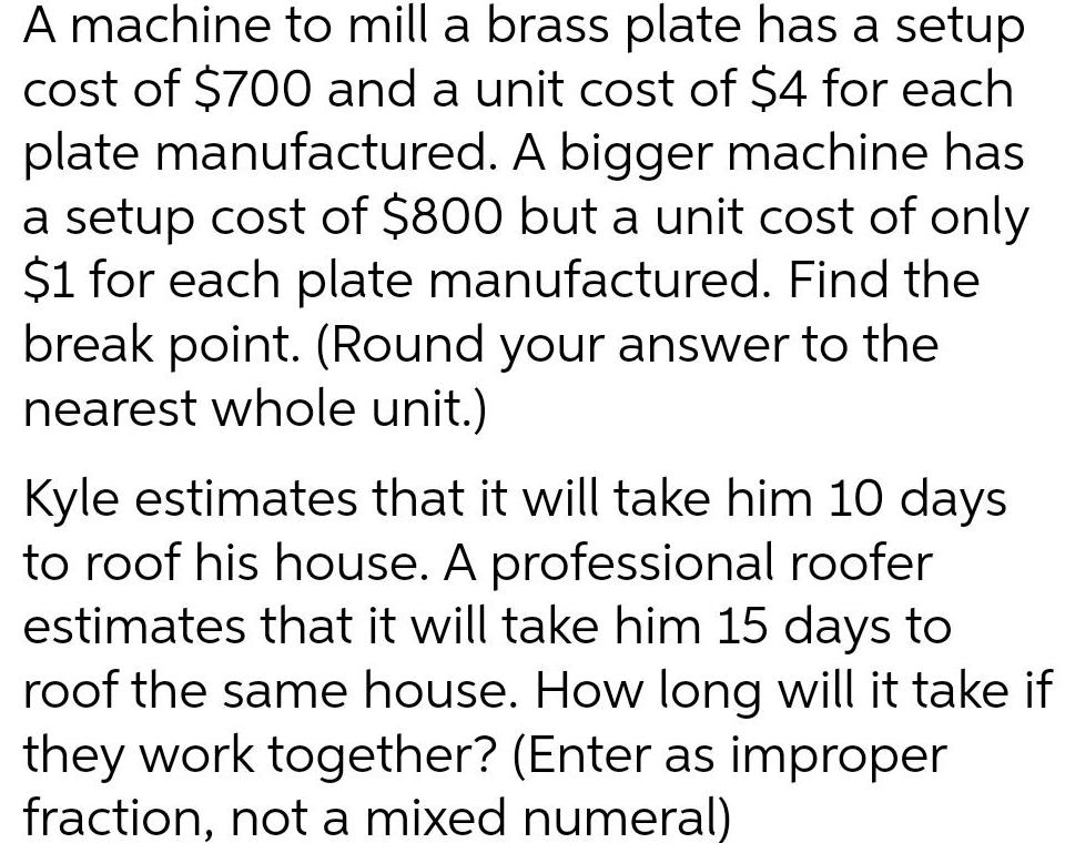 A machine to mill a brass plate has a setup cost of