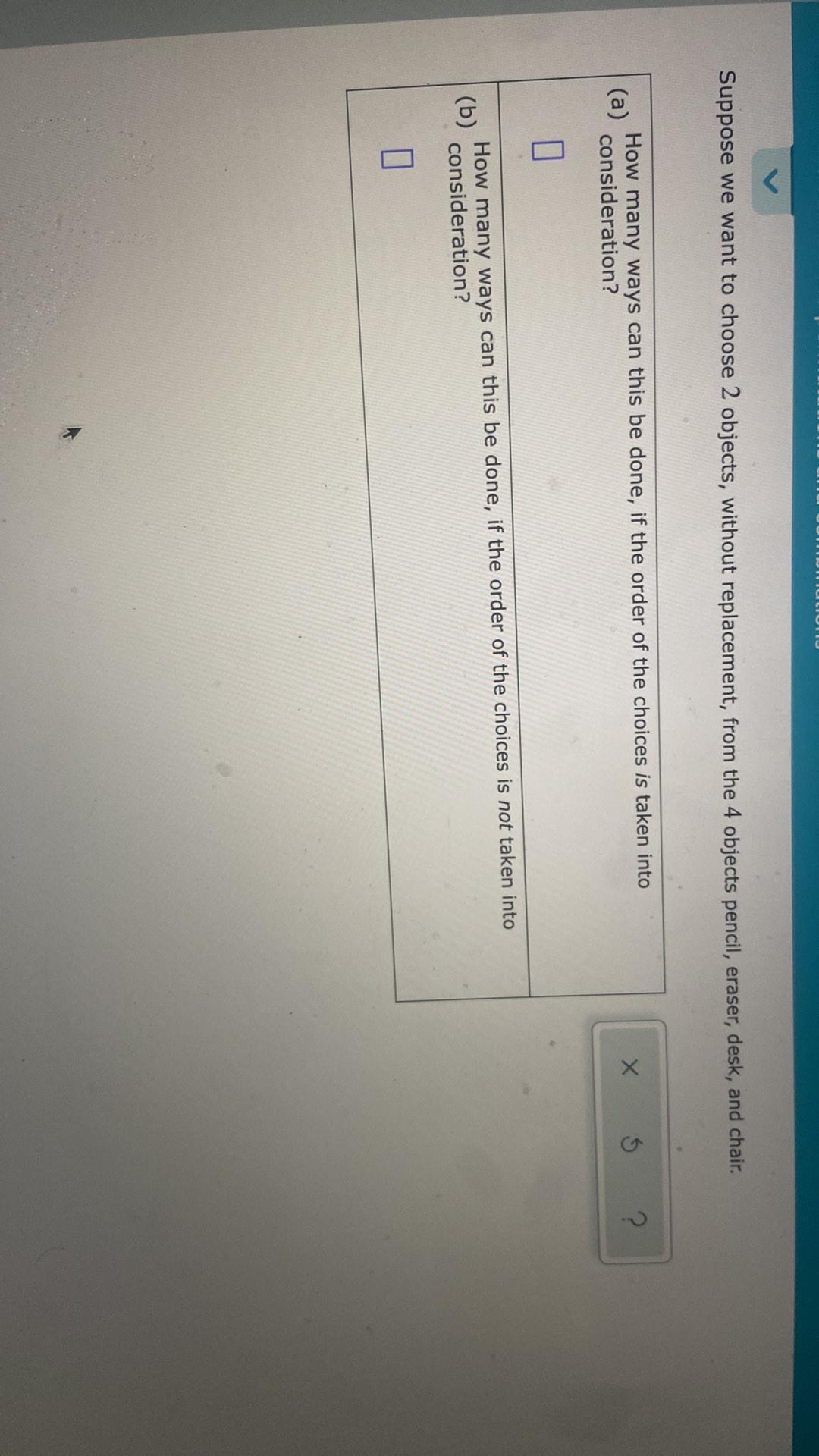 Suppose we want to choose 2 objects, without replacement, from the 4