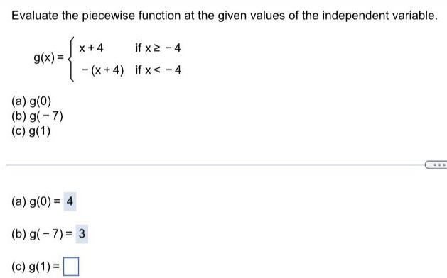 Evaluate the piecewise function at the given values of the independent variable.