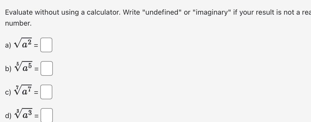 Evaluate without using a calculator. Write "undefined" or "imaginary" if your result