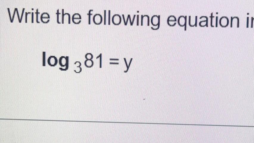 Write the following equation in log 381 = y