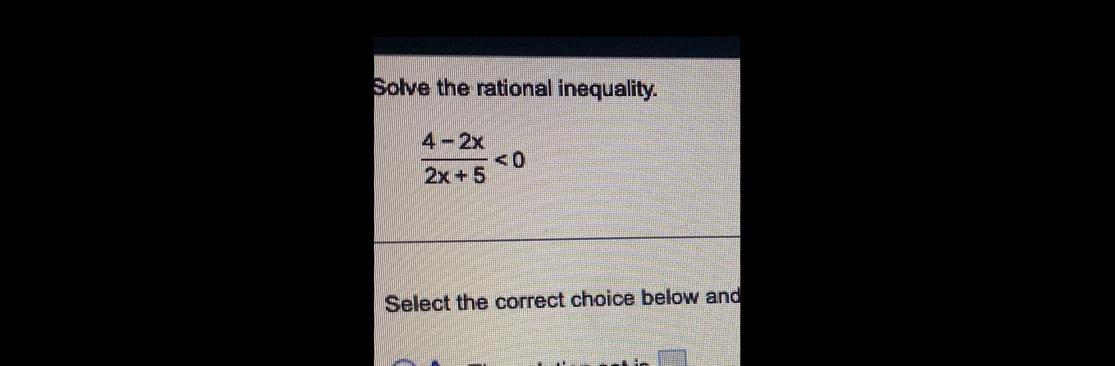 Solve the rational inequality. 4-2x 