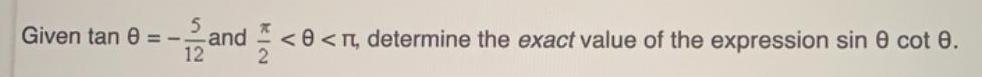 Given tan 8=- 12 -and .