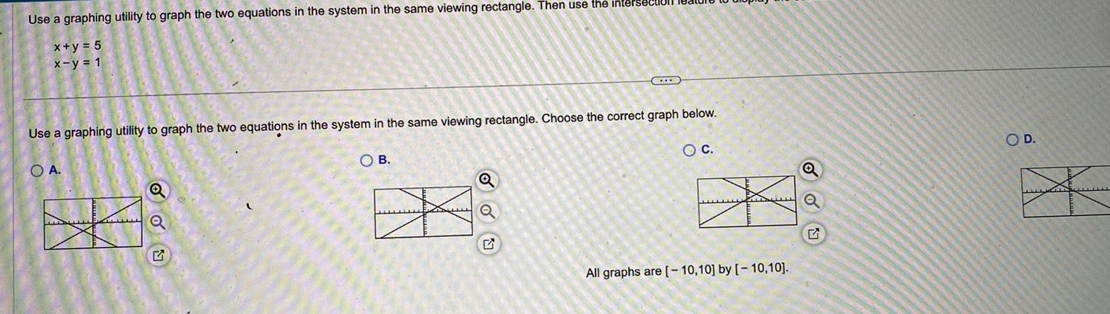 Use a graphing utility to graph the two equations in the system