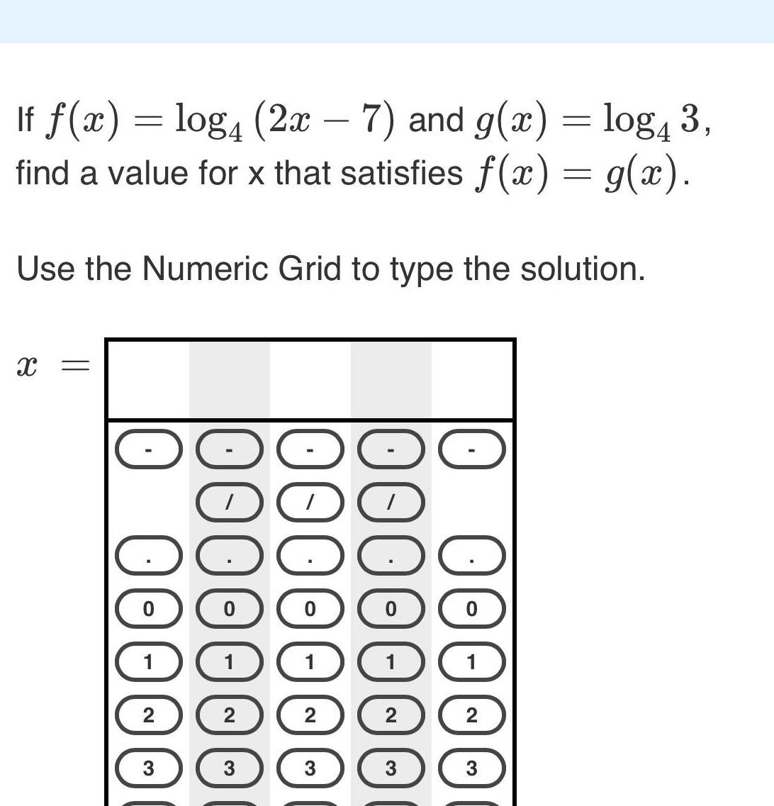 If f(x) = log4 (2x - 7) and g(x) = log4 3,