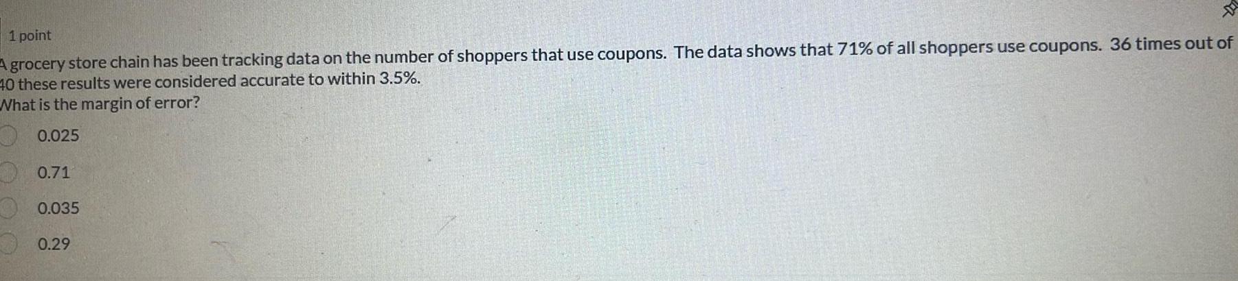 1 point A grocery store chain has been tracking data on the