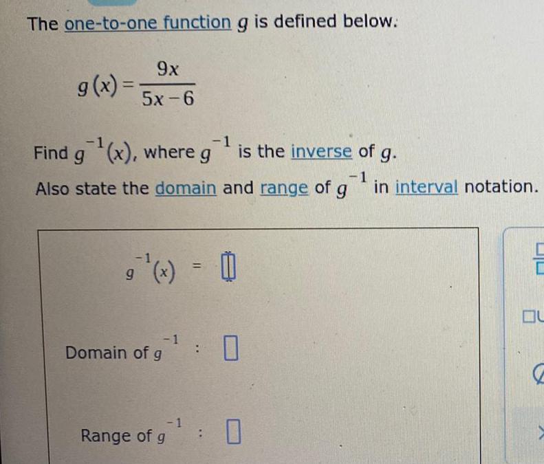 The one-to-one function g is defined below. 9x g(x) = 5x-6 -1