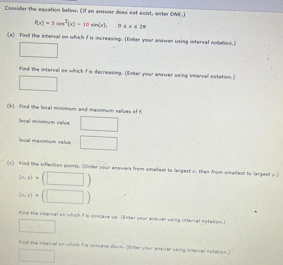 Consider the equation below. (If an answer does not exist, enter DNE.)