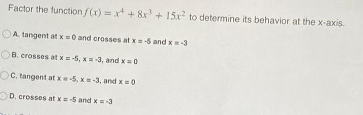 Factor the function f(x) = x + 8x3 + 15x2 to determine