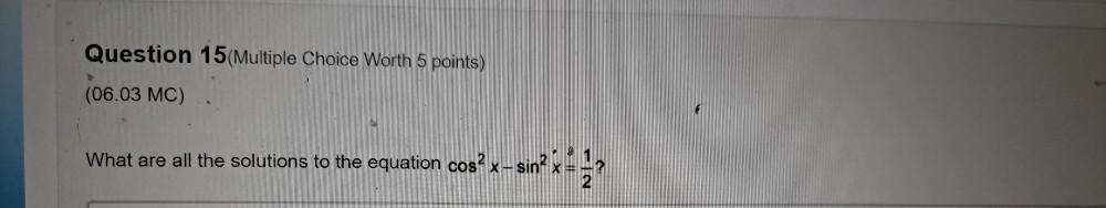Question 15 (Multiple Choice Worth 5 points) (06.03 MC) What are all