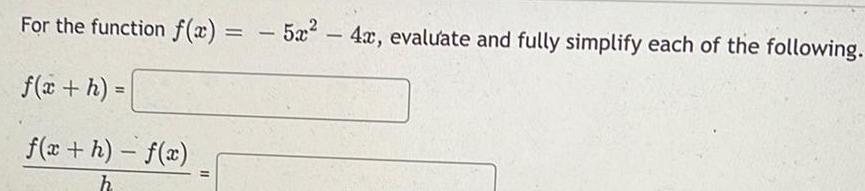 For the function f(x) = -5x - 4x, evaluate and fully simplify