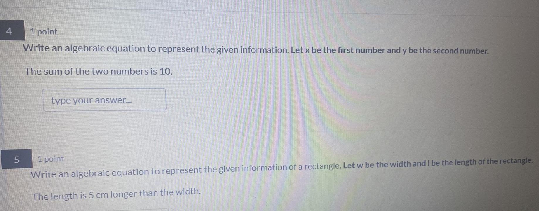 4 1 point Write an algebraic equation to represent the given information.