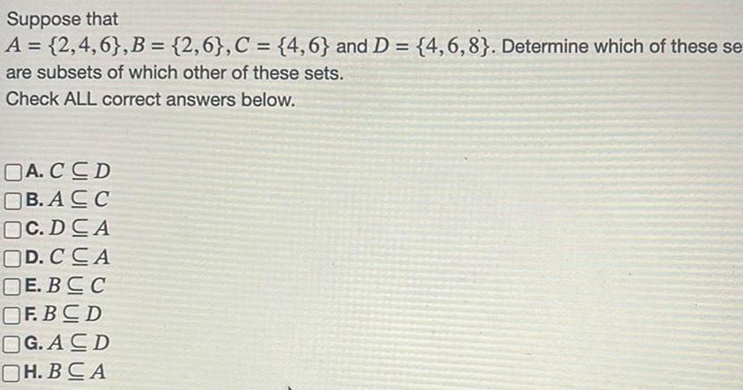 Suppose that A = {2,4,6}, B = {2,6}, C = {4,6} and