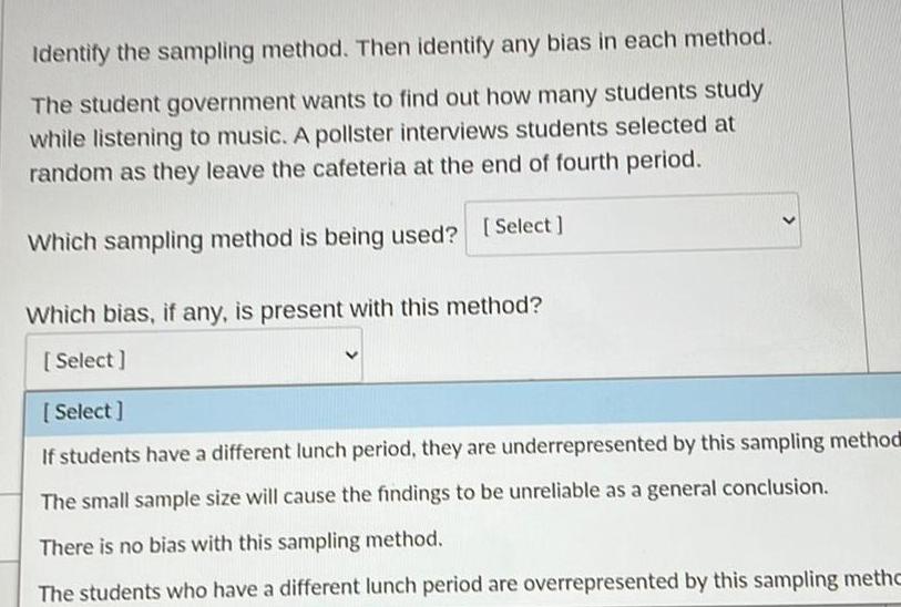 Identify the sampling method. Then identify any bias in each method. The