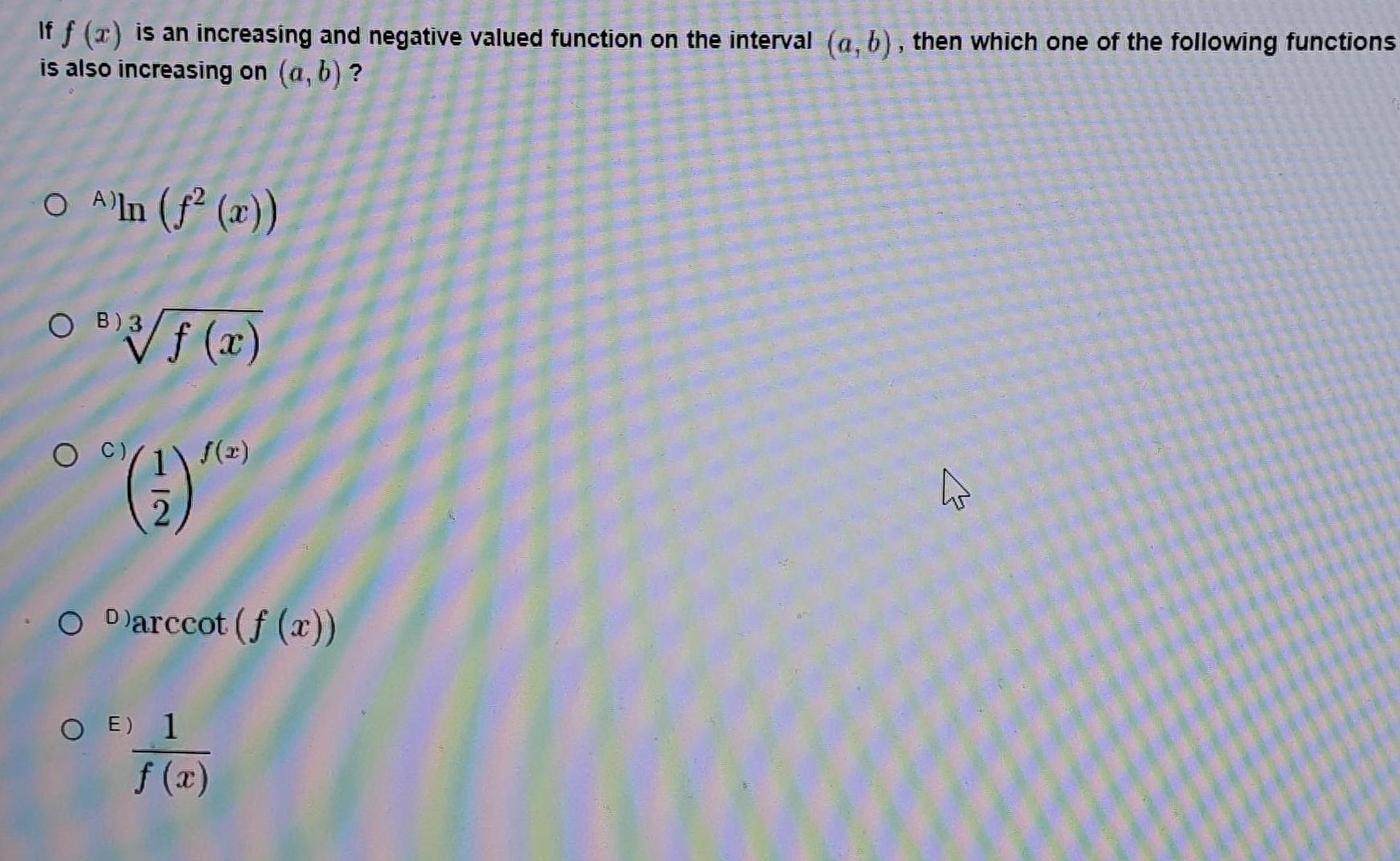 If f (x) is an increasing and negative valued function on the