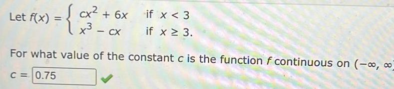 cx + 6x if x < 3 Let f(x) = - if