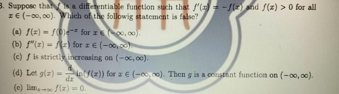 3. Suppose that is a differentiable function such that f'(x) = f(x)