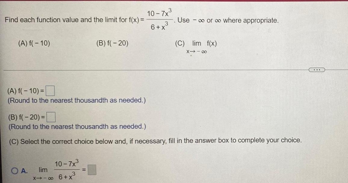 10-7x3 Find each function value and the limit for f(x) = 6+x3