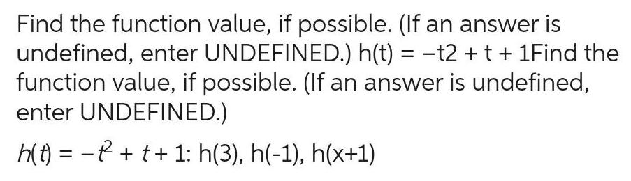 Find the function value, if possible. (If an answer is undefined, enter