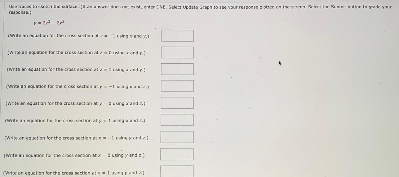 Use traces to sketch the surface. (If an answer does not exist,