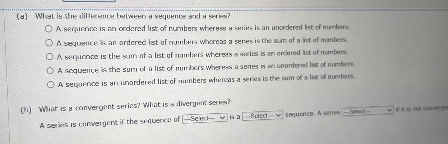 (a) What is the difference between a sequence and a series? A