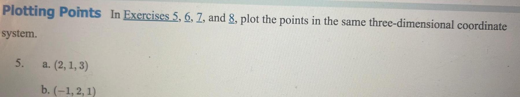 Plotting Points In Exercises 5, 6, 7, and 8, plot the points
