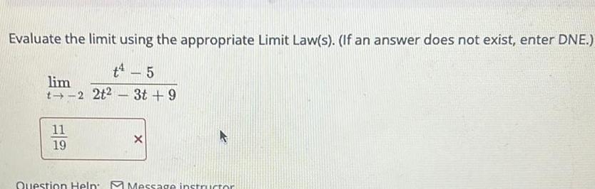 Evaluate the limit using the appropriate Limit Law(s). (If an answer does