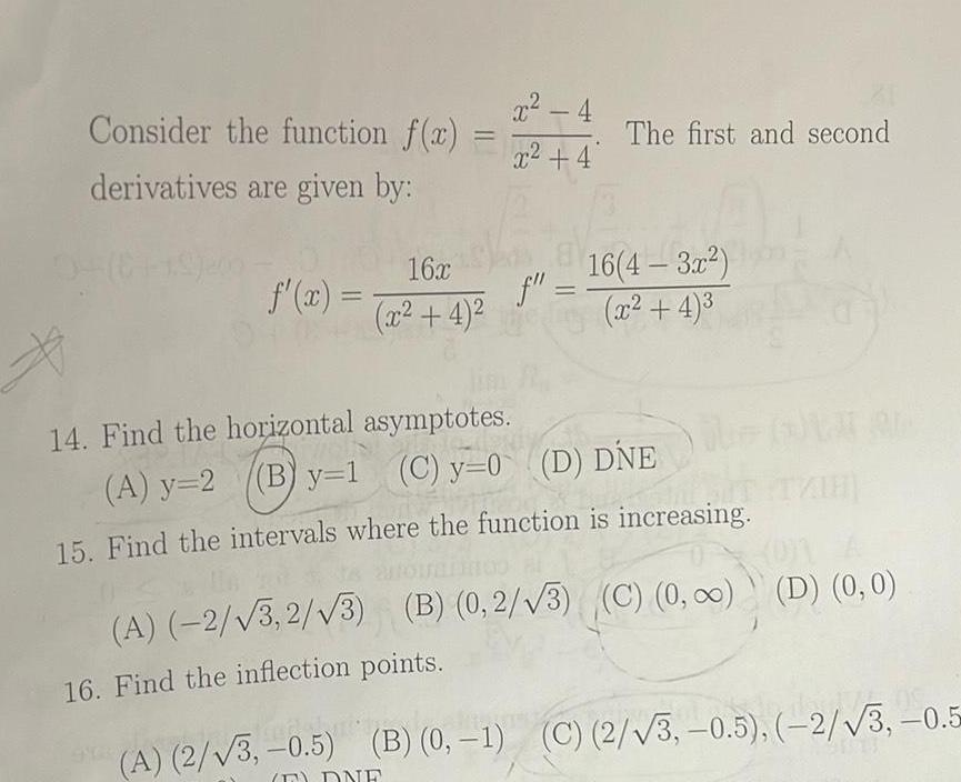 Consider the function f(x) x-4 = The first and second x+4 derivatives