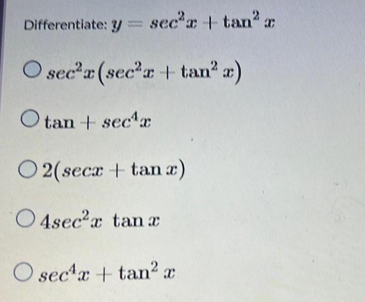 Differentiate: y = sec + tan a O sec (sec + tan