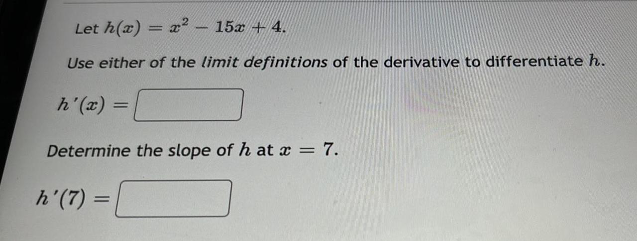 Let h(x) = x - 15x + 4. Use either of the