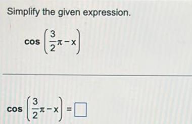 Simplify the given expression. COS 3 (2-x) os (3x) - COS 2