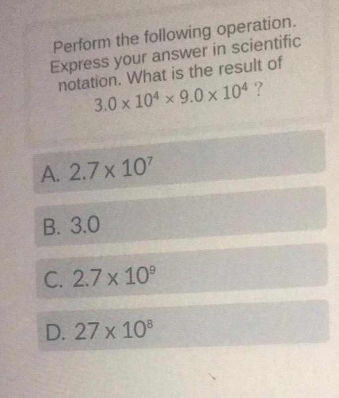 Perform the following operation. Express your answer in scientific notation. What is