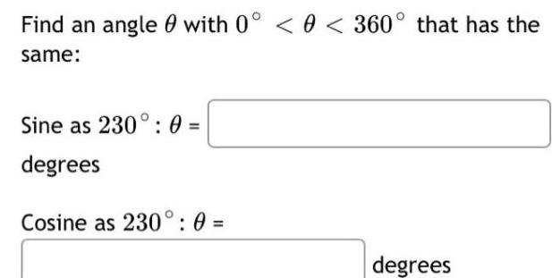 Find an angle with 0 < < 360 that has the same: