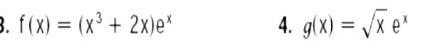 3. f(x) = (x + 2x)ex 4. g(x) = xe*